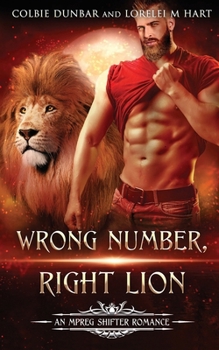 Wrong Number, Right Lion: An MM Mpreg Shifter Romance (Dial M For Mates)