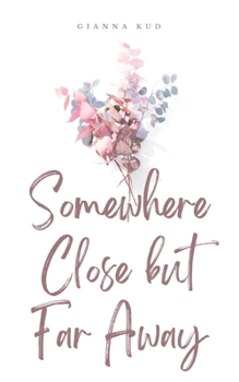 Paperback Somewhere Close but Far Away Book