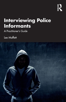 Paperback Interviewing Police Informants: A Practitioner's Guide Book