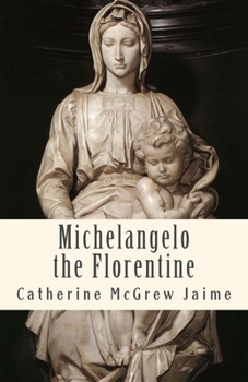 Paperback Michelangelo the Florentine Book