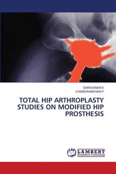 Total Hip Arthroplasty Studies on Modified Hip Prosthesis