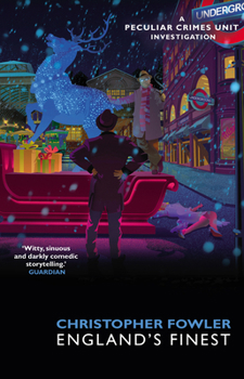 Bryant & May: England’s Finest - Book #16.5 of the Bryant & May: Peculiar Crimes Unit