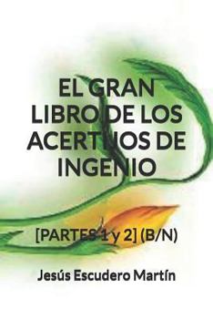 Paperback El Gran Libro de Los Acertijos de Ingenio: [PARTES 1 y 2] (B/N) [Spanish] Book