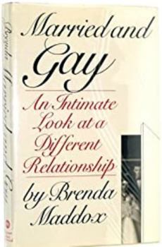 Hardcover Married and Gay: An Intimate Look at a Different Relationship Book