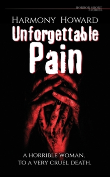 Unforgettable Pain: This story based on severe dark fantasy and a touch of mystery and crime.