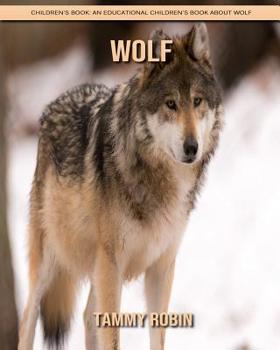 Paperback Children's Book: An Educational Children's Book about Wolf Book