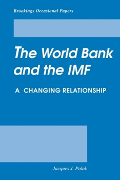 Paperback The World Bank and the IMF: A Changing Relationship Book