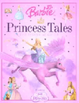 Hardcover Barbie Princess Tales: The Essential Guide (Barbie) Book