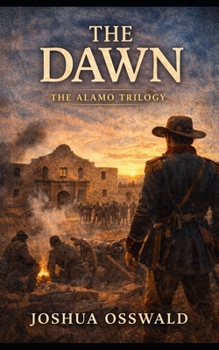 Paperback The Dawn: Alamo Trilogy Book 3 Book