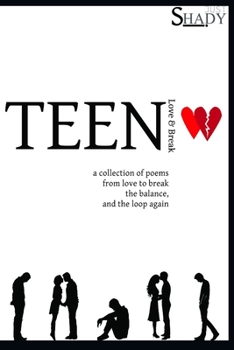 Paperback Teen: Love & Break: A poetic collection of experiences of love and heart breaks . Book