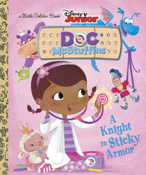 Hardcover A Knight in Sticky Armor (Disney Junior: Doc McStuffins) Book