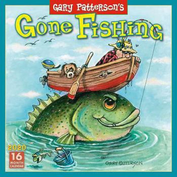 Calendar 2020 Gary Patterson's Gone Fishing 16-Month Wall Calendar: By Sellers Publishing Book