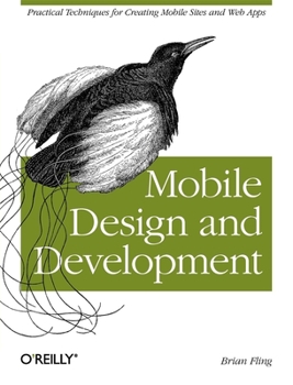 Paperback Mobile Design and Development: Practical Concepts and Techniques for Creating Mobile Sites and Web Apps Book