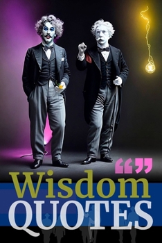 The Wisdom Quotes Book: Daily Inspirational Quotes to Change Your Life (QUOTES BOOK's)