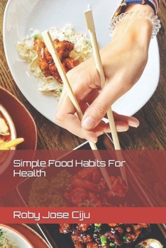 Simple Food Habits For Health (Simple Food Science)