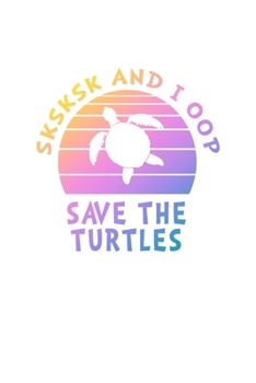 Paperback SKSKSK And I oop Save The Turtles: Notebook With Funny Trendy Popular Meme. 6 x 9 Lined Wide Ruled Notepad Journal Gift With Soft Matte Cover For Girl Book