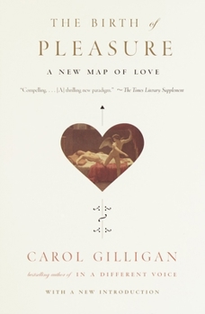 Paperback The Birth of Pleasure: A New Map of Love Book