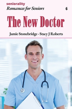 Paperback The New Doctor: A Large Print Light Romance for Seniors Book