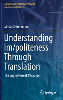 Hardcover Understanding Im/Politeness Through Translation: The English-Greek Paradigm Book