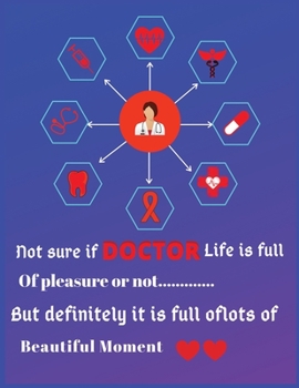 Paperback Not sure if doctor life is full pleasure or not, but definitely it is full of lots of beautiful moment: Perfect Journal For Future Doctor And Nurse Da Book