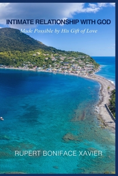 Paperback Intimate Relationship With God: Made Possible by His Gift of Love Book