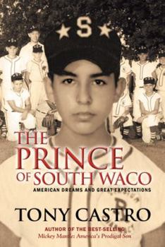 Paperback The Prince of South Waco: American Dreams and Great Expectations Book