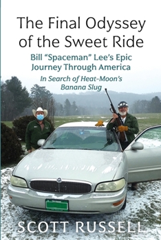 Paperback The Final Odyssey of the Sweet Ride: Bill Spaceman Lee's Epic Journey Through America Book
