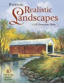 Paperback Painting Realistic Landscapes with Dorothy Dent Book