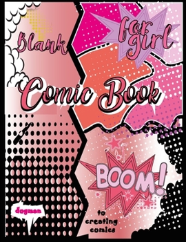 Paperback Blank Comic Book for girl dogman to creating comics: Comic Sketch Notebook (8.5x11, 170 Pages) Create Your Own Comic Book Strip, Variety of Templates Book