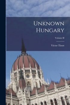 Paperback Unknown Hungary; Volume II Book