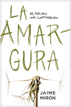Paperback La Amargura: El Pecado Más Contagioso [Spanish] Book
