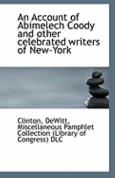 Paperback An Account of Abimelech Coody and Other Celebrated Writers of New-York Book