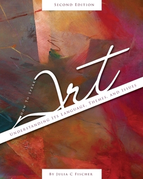 Paperback How to Speak Art: Understanding Its Language, Issues, and Themes Book