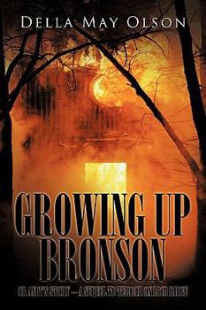 Paperback Growing Up Bronson: Or Andy's Story - A Sequel to Terror on Loco Ridge Book