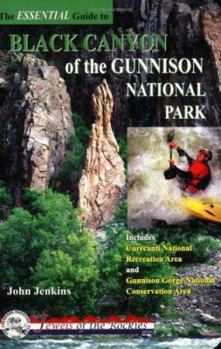 Paperback The Essential Guide to Black Canyon of Gunnison National Park Book