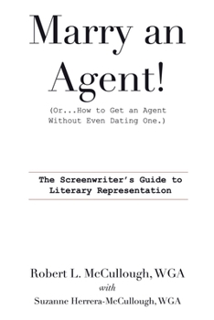 Paperback Marry an Agent! (Or How to Get an Agent Without Even Dating One!) Book