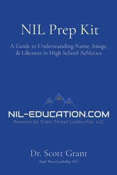 NIL Prep Kit: A Guide to Understanding Name, Image, & Likeness in High School Athletics