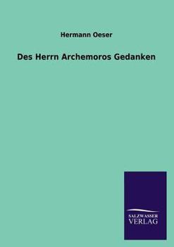 Des Herrn Archemoros Gedanken