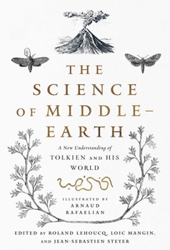 The Science of Middle Earth: A New Understanding of Tolkien and His World