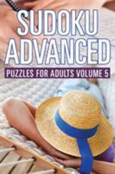 Paperback Sudoku Advanced: Puzzles for Adults Volume 5 Book