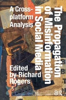 Hardcover The Propagation of Misinformation in Social Media: A Cross-Platform Analysis Book