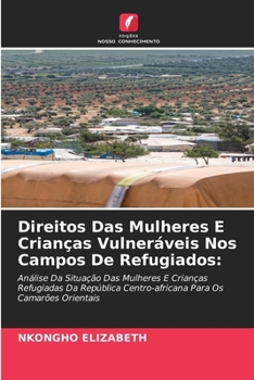 Paperback Direitos Das Mulheres E Crianças Vulneráveis Nos Campos De Refugiados [Portuguese] Book