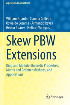 Paperback Skew Pbw Extensions: Ring and Module-Theoretic Properties, Matrix and Gröbner Methods, and Applications Book