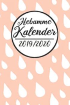 Hebamme Kalender 2019 / 2020: Hebamme Kalender 2019 2020 | Terminkalender A5, Hebamme Planer & Notizbuch (German Edition)