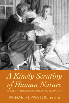 Paperback A Kindly Scrutiny of Human Nature: Essays in Honour of Richard Slobodin Book