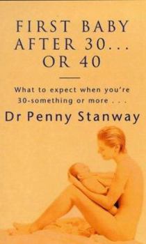 Paperback First Baby After 30 . . . or 40: What to Expect When You're 30-Something or More Book