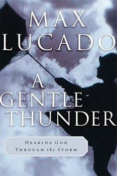 Hardcover A Gentle Thunder: Hearing God Through the Storm Book