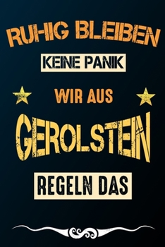 Paperback Ruhig bleiben keine Panik wir aus GEROLSTEIN regeln das: Notizbuch - Journal - Tagebuch - Linierte Seite [German] Book