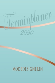 Paperback Modedesignerin - Planer 2020: Terminplaner f?r Modedesignerin - Organizer f?r 2020, Businessplaner, Berufskalender, Arbeitsplaner, Aufgabenplaner [German] Book