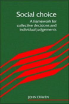 Paperback Social Choice: A Framework for Collective Decisions and Individual Judgements Book